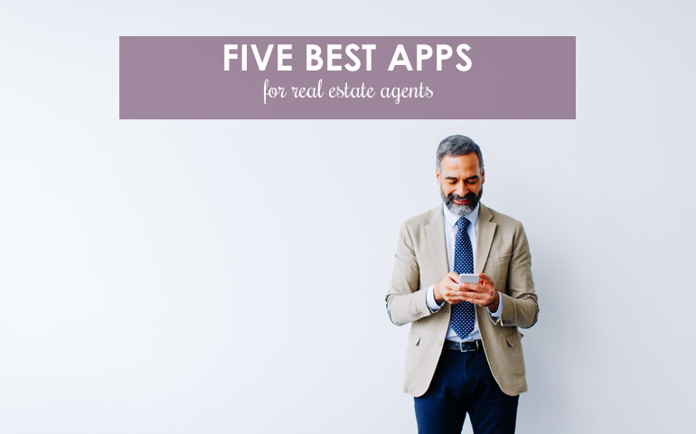 Five of the Best Apps for Real Estate Agents